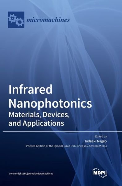 Cover for Tadaaki Nagao · Infrared Nanophotonics: Materials, Devices, and Applications (Hardcover Book) (2021)