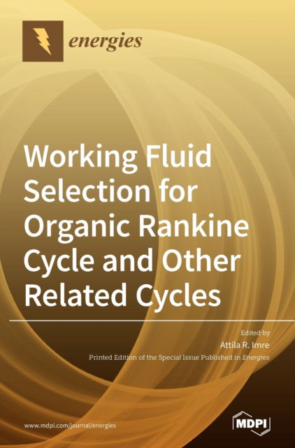Cover for Attila R Imre · Working Fluid Selection for Organic Rankine Cycle and Other Related Cycles (Hardcover Book) (2020)