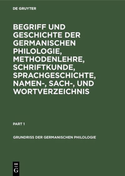 Cover for Hermann Paul · Begriff und Geschichte der germanischen Philologie, Methodenlehre, Schriftkunde, Sprachgeschichte, Namen-, Sach-, und Wortverzeichnis - Grundriss Der Germanischen Philologie (Hardcover Book) [2nd 2., Verb. Und Verm. Aufl edition] (1901)