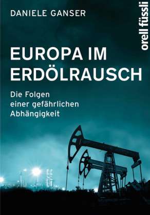 Cover for Ganser · Europa im Erdölrausch (Book)