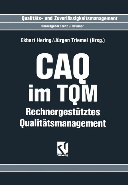 Cover for Ekbert Hering · Caq Im Tqm: Rechnergestutztes Qualitatsmanagement - Qualitats- Und Zuverlassigkeitsmanagement (Pocketbok) (2012)