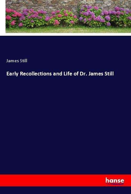 Cover for Still · Early Recollections and Life of D (Book)
