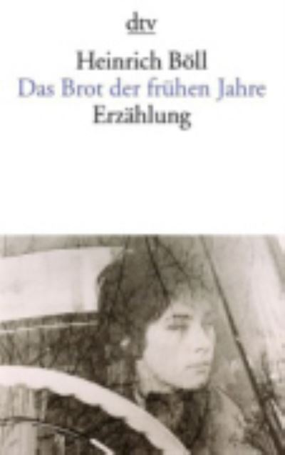 Das Brot der fruhen Jahre - Heinrich Boll - Bücher - Deutscher Taschenbuch Verlag GmbH & Co. - 9783423013741 - 1. April 1975