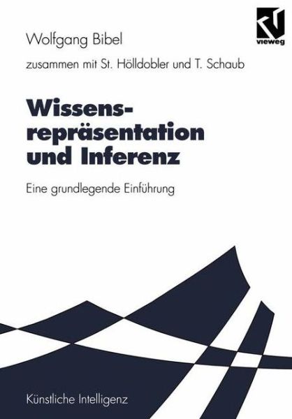 Cover for Wolfgang Bibel · Wissensreprasentation und Inferenz - Computational Intelligence (Paperback Book) [1993 edition] (1993)