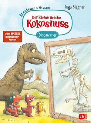 Der kleine Drache Kokosnuss  Abenteuer & Wissen - Dinosaurier - Ingo Siegner - Boeken - cbj - 9783570179741 - 23 mei 2022