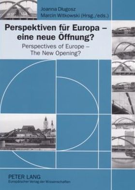 Cover for Perspektiven Fuer Europa - Eine Neue Oeffnung? Perspectives of Europe - The New Opening? (Paperback Book) (2006)