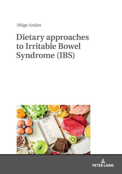 Cover for Muge Arslan · Dietary approaches to Irritable Bowel Syndrome (IBS) (Paperback Bog) [New edition] (2019)