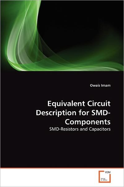 Cover for Owais Imam · Equivalent Circuit Description for Smd-components: Smd-resistors and Capacitors (Paperback Bog) (2011)