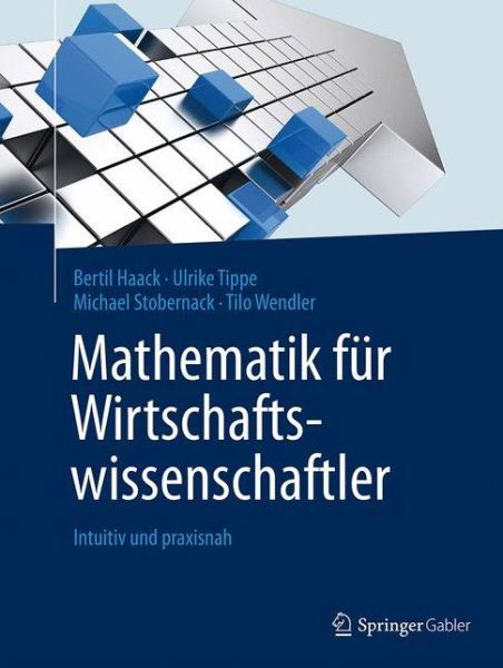 Bertil Haack · Mathematik fuer Wirtschaftswissenschaftler (Bok) (2016)