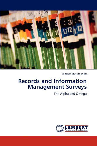 Cover for Samson Mutsagondo · Records and Information Management Surveys: the Alpha and Omega (Paperback Book) (2012)