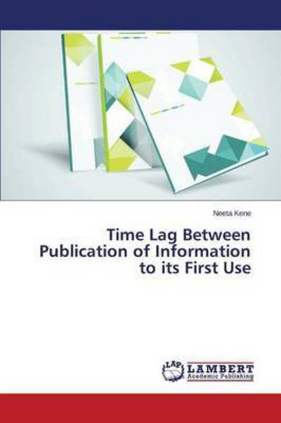 Cover for Kene Neeta · Time Lag Between Publication of Information to Its First Use (Pocketbok) (2015)