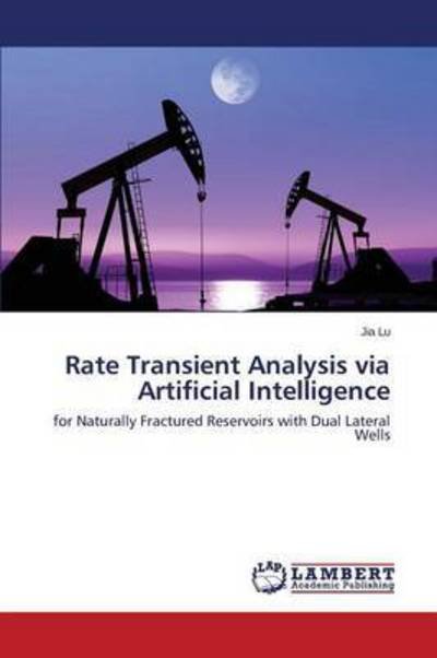 Cover for Lu Jia · Rate Transient Analysis Via Artificial Intelligence (Paperback Book) (2015)