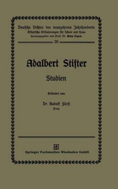 Cover for Dr Furst · Adalbert Stifter: Studien - Deutsche Dichter Des Neunzehnten Jahrhunderts (Paperback Book) [1905 edition] (1905)