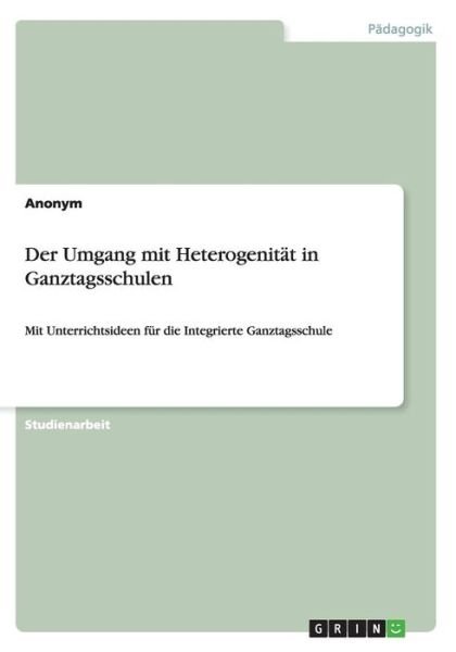 Der Umgang mit Heterogenität in - Anonym - Bøger -  - 9783668094741 - 27. november 2015