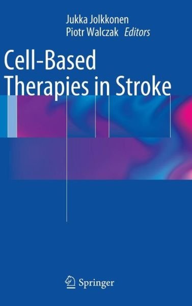 Cover for Jukka Jolkkonen · Cell-Based Therapies in Stroke (Hardcover bog) (2013)