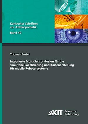 Cover for Thomas Emter · Integrierte Multi-Sensor-Fusion für die simultane Lokalisierung und Kartenerstellung für mobile Robotersysteme (Paperback Book) (2021)