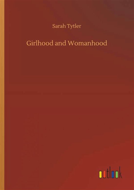 Cover for Tytler · Girlhood and Womanhood (Bog) (2018)