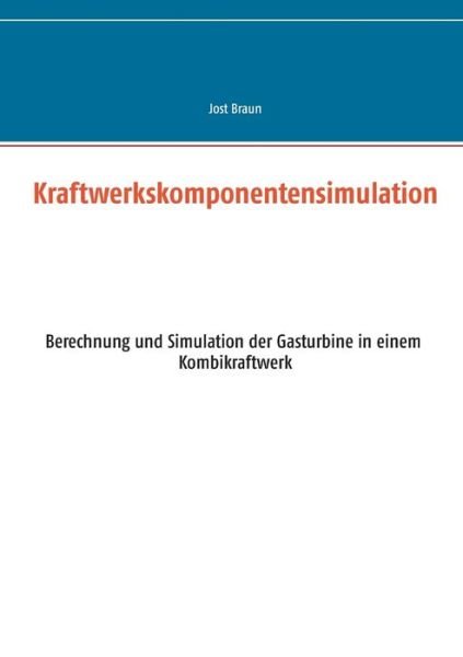 Cover for Jost Braun · Kraftwerkskomponentensimulation (Paperback Book) (2015)