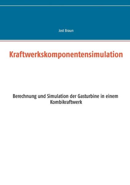 Cover for Jost Braun · Kraftwerkskomponentensimulation (Paperback Book) (2015)