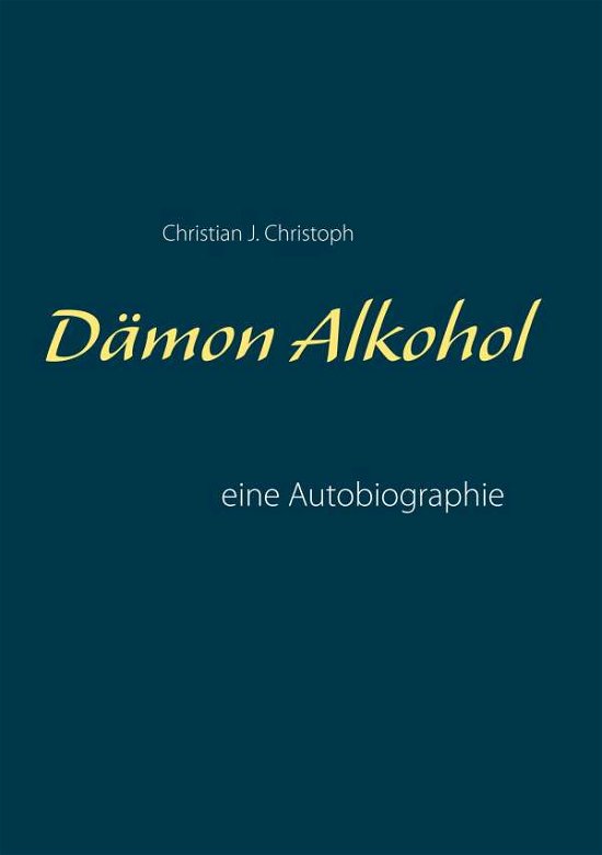 Cover for Christoph · Dämon Alkohol (Book) (2019)