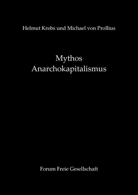 Cover for Krebs, Helmut, Dip · Mythos Anarchokapitalismus (Pocketbok) (2015)
