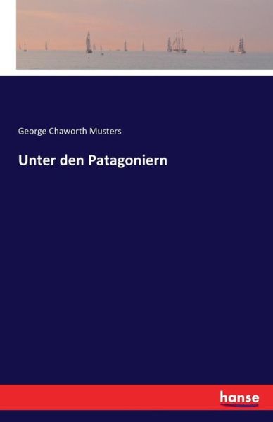 Musters · Unter den Patagoniern (Book) (2024)