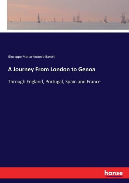 A Journey From London to Genoa - Baretti - Books -  - 9783744761741 - April 13, 2017