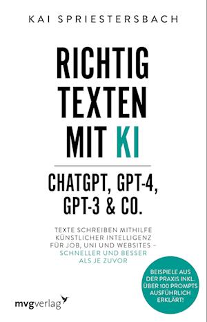 Cover for Kai Spriestersbach · Richtig texten mit KI  ChatGPT, GPT-4, GPT-3 &amp; Co. (Book) (2023)