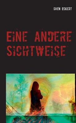 Cover for Sven Eckert · Eine andere Sichtweise: Alles wirkt kleiner (Paperback Book) (2019)