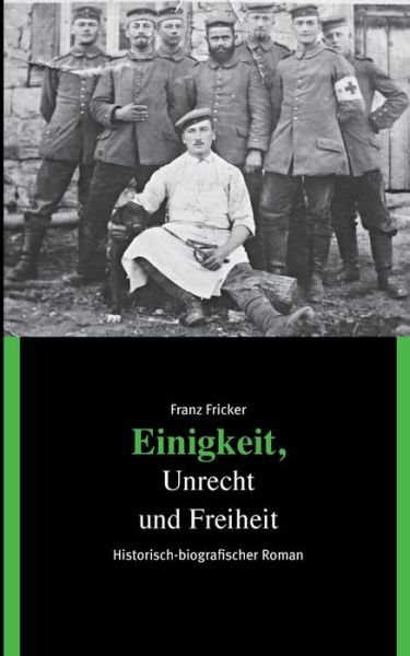 Cover for Franz Fricker · Einigkeit, Unrecht und Freiheit (Paperback Book) (2020)
