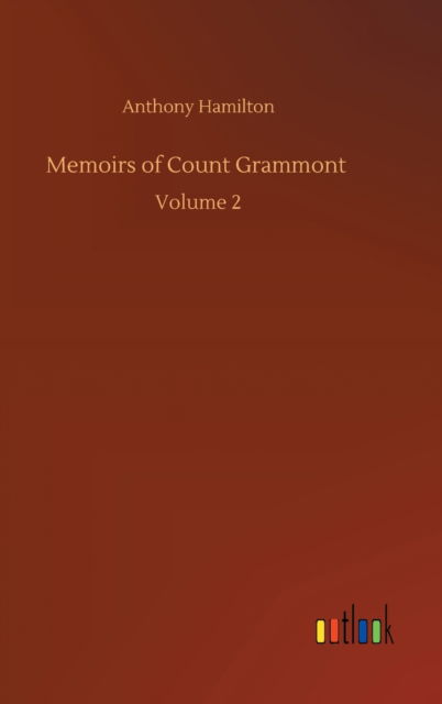 Cover for Anthony Hamilton · Memoirs of Count Grammont: Volume 2 (Hardcover Book) (2020)