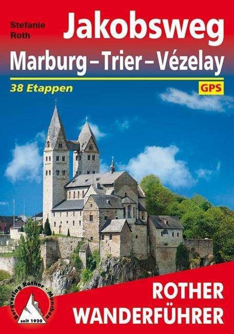 Rother Wanderf.Jakobsweg Marburg - Roth - Books -  - 9783763344741 - 