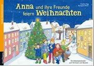 Anna und ihre Freunde feiern Weihnachten - Stephan Sigg - Książki - Kaufmann Ernst Vlg GmbH - 9783780608741 - 14 sierpnia 2013