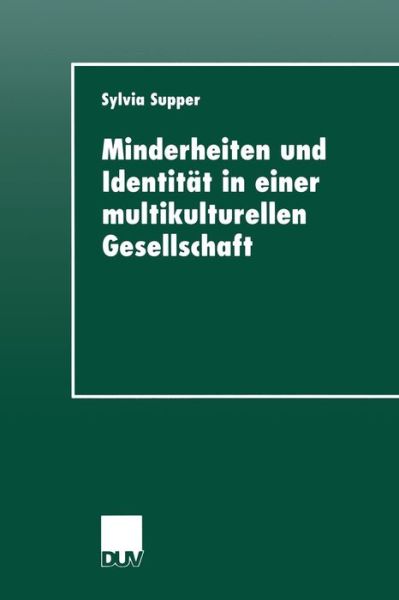 Cover for Sylvia Supper · Minderheiten Und Identitat in Einer Multikulturellen Gesellschaft - Duv Sozialwissenschaft (Paperback Book) [1999 edition] (1999)