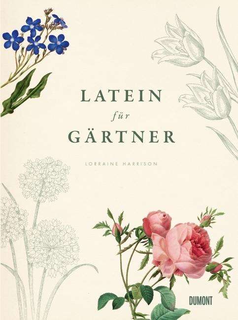 Latein fur Gartner: Uber 3000 botanische Begriffe - Lorraine Harrison - Music - - 9783832194741 - February 7, 2019