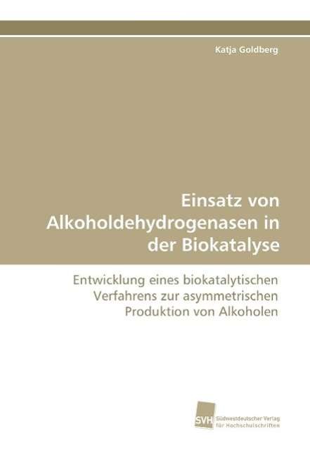Cover for Goldberg · Einsatz von Alkoholdehydrogena (Buch)