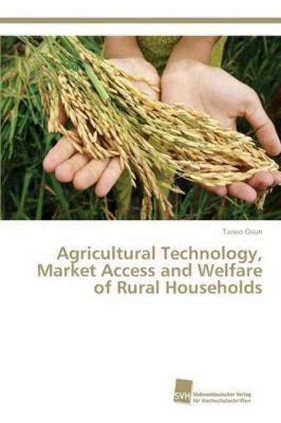 Cover for Osun Taiwo · Agricultural Technology, Market Access and Welfare of Rural Households (Pocketbok) (2015)