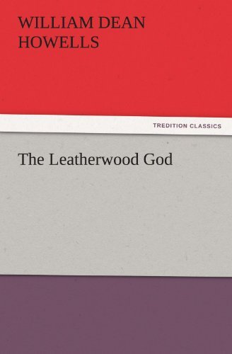 Cover for William Dean Howells · The Leatherwood God (Tredition Classics) (Pocketbok) (2011)