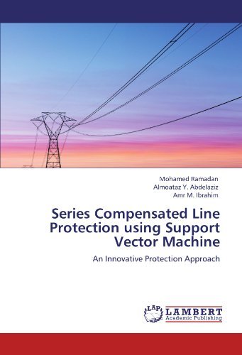 Cover for Amr M. Ibrahim · Series Compensated Line Protection Using Support Vector Machine: an Innovative Protection Approach (Paperback Bog) (2011)