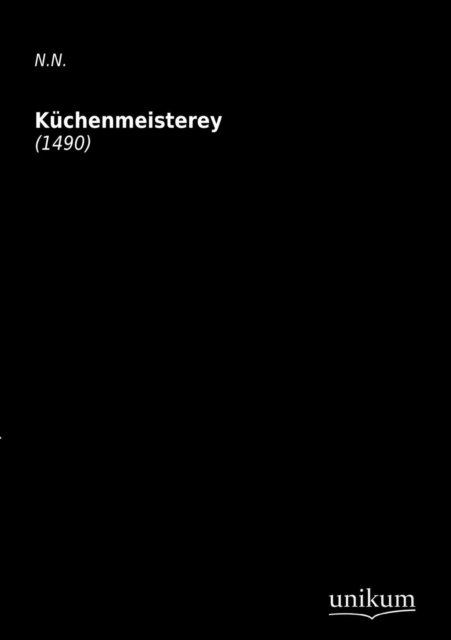 Küchenmeysterey - Nn - Books - Europäischer Hochschulverlag GmbH & Co.  - 9783845712741 - March 23, 2012