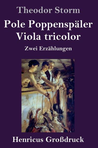 Cover for Theodor Storm · Pole Poppenspaler / Viola tricolor (Grossdruck) (Inbunden Bok) (2019)