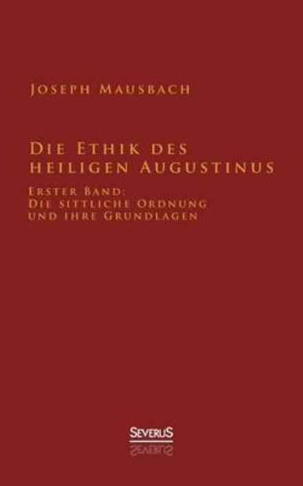 Cover for Joseph Mausbach · Die Ethik Des Heiligen Augustinus (Paperback Book) [German edition] (2013)