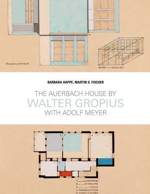 Cover for Barbara Happe · The Auerbach House by Walter Gropius: With Adolf Meyer (Hardcover Book) (2018)