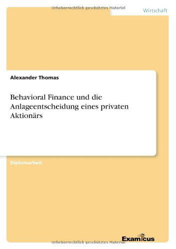 Cover for Alexander Thomas · Behavioral Finance Und Die Anlageentscheidung Eines Privaten Aktionars (Paperback Book) [German edition] (2012)