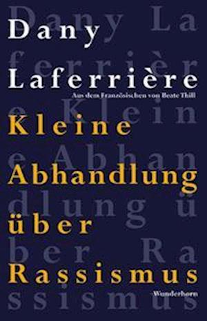 Cover for Dany Laferrière · Kleine Abhandlung über Rassismus (Buch) (2022)