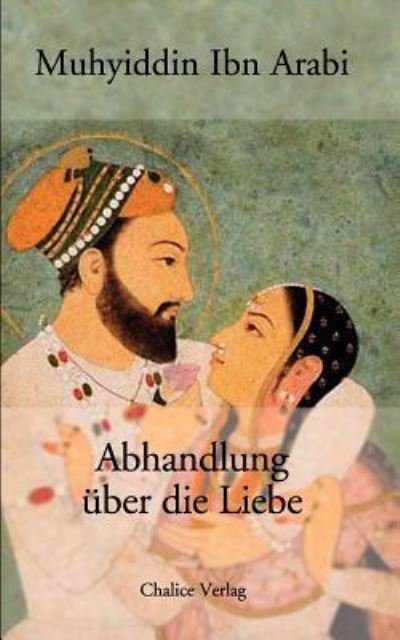 Cover for Ibn Arabi Muhyiddin · Abhandlung Ber Die Liebe (Paperback Book) [German edition] (2010)