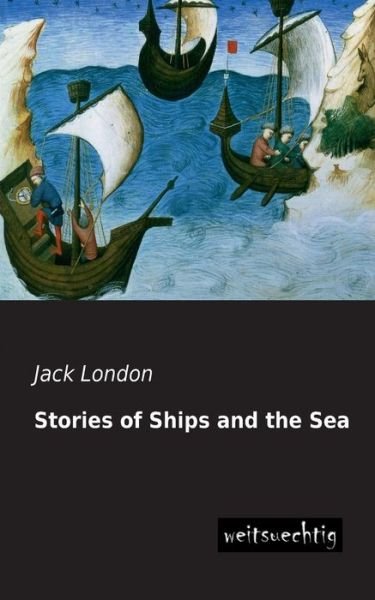 Cover for Jack London · Stories of Ships and the Sea (Paperback Book) (2013)