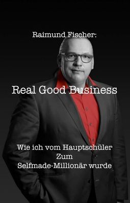 Cover for Raimund Fischer · Real Good Business (Paperback Book) (2020)