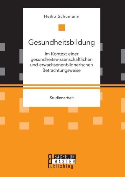 Cover for Schumann · Gesundheitsbildung im Kontext (Bog) (2018)