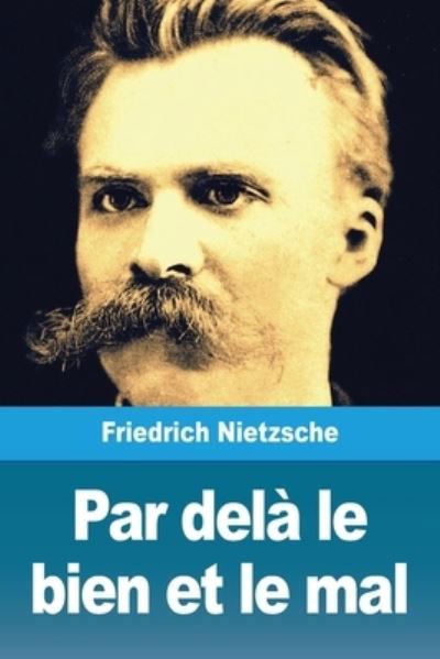 Cover for Friedrich Wilhelm Nietzsche · Par dela le bien et le mal (Paperback Book) (2020)